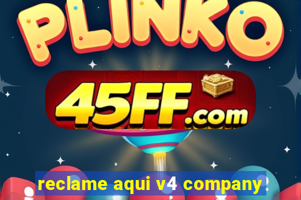 reclame aqui v4 company